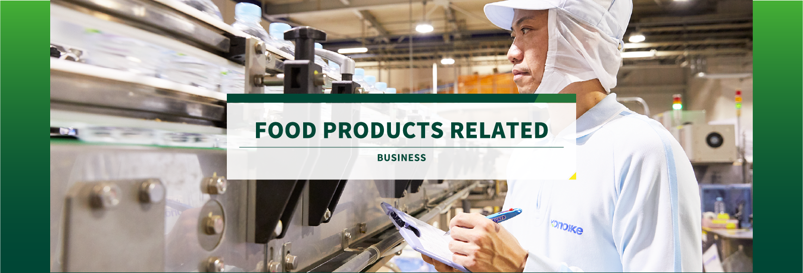 FOOD PRODUCTS RELATED BUSINESS